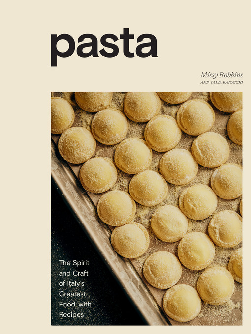 Title details for Pasta by Missy Robbins - Available